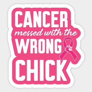 Cancer messed with the wrong chick Sticker